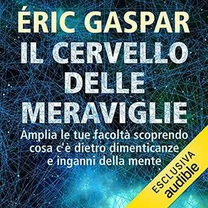 «Il cervello delle meraviglie» by Eric Gaspar