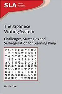 The Japanese Writing System: Challenges, Strategies and Self-Regulation for Learning Kanji