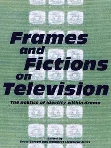 Frames and Fictions on Television: The politics of identity within drama