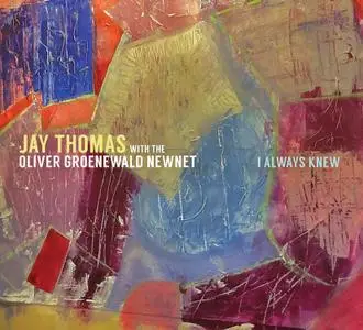 Jay Thomas With The Oliver Groenewald Newnet - I Always Knew (2018)