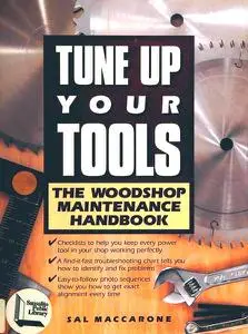 Tune Up Your Tools: The Woodshop Maintenance Handbook