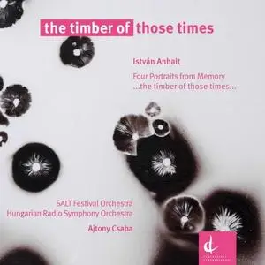 Hungarian Radio Symphony Orchestra, SALT Festival Orchestra feat. Ajtony Csaba - The Timber of Those Times (2019)