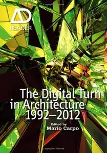 The Digital Turn in Architecture 1992-2012: AD Reader