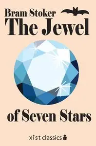 «The Jewel of Seven Stars» by Bram Stoker