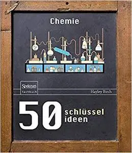 50 Schlüsselideen Chemie (Repost)