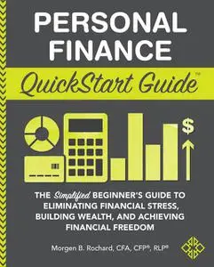 «Personal Finance QuickStart Guide» by CFP, Morgen Rochard CFA, RLP