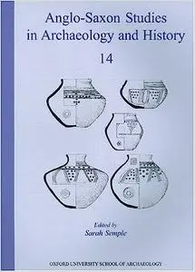 Anglo-Saxon Studies in Archaeology and History: Volume14 - Early Medieval Mortuary Practices