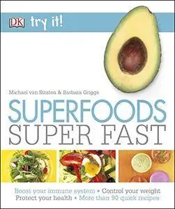 Superfoods Super Fast (Try It!)