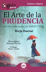 «GuíaBurros: El arte de la prudencia» by Borja Pascual Iribarren