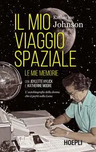 Katherine Johnson - Il mio viaggio spaziale. Le mie memorie