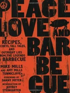 Peace, Love, & Barbecue: Recipes, Secrets, Tall Tales, and Outright Lies from the Legends of Barbecue [Repost] 