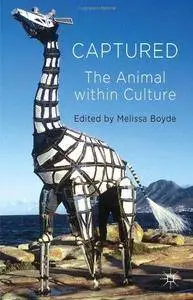 Captured: The Animal within Culture (Repost)