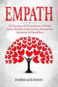 Empath: Find Your Sense of Self and Connect with Your Nature, Filter Other People’s Emotions