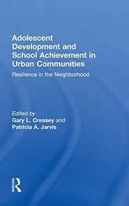 Adolescent Development and School Achievement in Urban Communities: Resilience in the Neighborhood