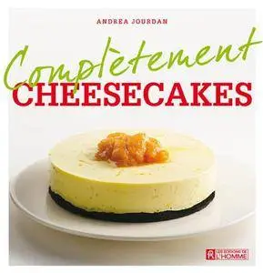 Complètement Cheesecakes - Andrea Jourdan