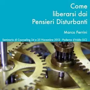 «Come liberarsi dai pensieri disturbanti» by Marco Ferrini