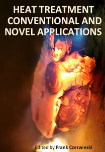 "Heat Treatment: Conventional and Novel Applications" ed. by Frank Czerwinski