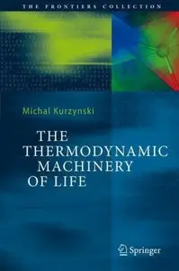 The Thermodynamic Machinery of Life (Repost)