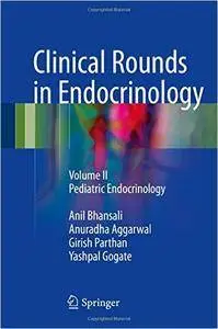 Clinical Rounds in Endocrinology: Volume II - Pediatric Endocrinology