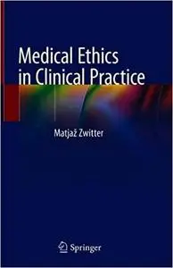 Medical Ethics in Clinical Practice