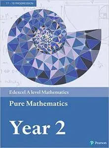 Edexcel A level Mathematics Pure Mathematics Year 2 Textbook