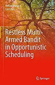 Restless Multi-Armed Bandit in Opportunistic Scheduling