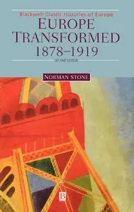 Europe Transformed 1878-1919 by Norman Stone