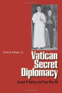 Vatican Secret Diplomacy: Joseph P. Hurley and Pope Pius XII (repost)