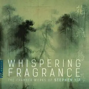 Stephen Yip: Whispering Fragrance (2018)