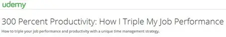 300 Percent Productivity: How I Triple My Job Performance