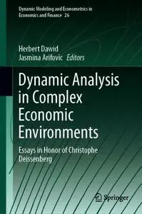 Dynamic Analysis in Complex Economic Environments: Essays in Honor of Christophe Deissenberg