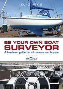 Be Your Own Boat Surveyor: A hands-on guide for all owners and buyers (Repost)