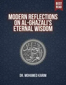 Modern Reflections on Al-Ghazali's Eternal Wisdom