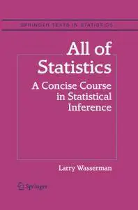 All of Statistics: A Concise Course in Statistical Inference (Repost)