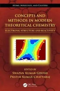 Concepts and Methods in Modern Theoretical Chemistry: Electronic Structure and Reactivity