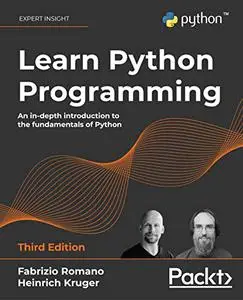 Learn Python Programming: An in-depth introduction to the fundamentals of Python, 3rd Edition (repost)