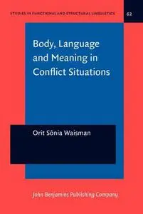 Body, Language and Meaning in Conflict Situations: A semiotic analysis of gesture-word mismatches in Israeli-Jewish and Arab di