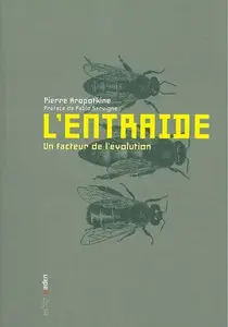 Pierre Kropotkine, "L'entraide : Un facteur de l'évolution"