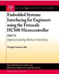 Embedded Systems Interfacing for Engineers using the Freescale HCS08 Microcontroller II (Repost)