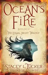 «Ocean's Fire» by Stacey Tucker