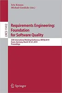 Requirements Engineering: Foundation for Software Quality : 25th International Working Conference, REFSQ 2019, Essen, Germany