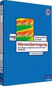 Wärmeübertragung: Grundlagen, analytische und numerische Methoden