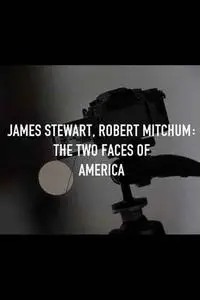 James Stewart, Robert Mitchum: The Two Faces of America (2017)