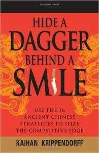Hide a Dagger Behind a Smile: Use the 36 Ancient Chinese Strategies to Seize the Competitive Edge [Repost]
