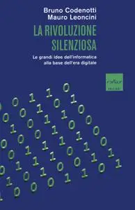 Bruno Codenotti, Mauro Leoncini - La rivoluzione silenziosa