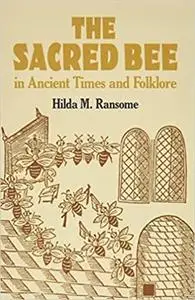 The Sacred Bee in Ancient Times and Folklore