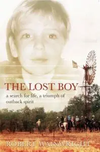 The Lost Boy: A search for life, a triumph of outback spirit