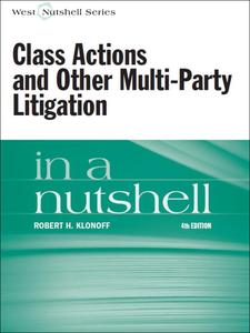 Class Actions and Other Multi-Party Litigation in a Nutshell, 4th Edition (Nutshell Series)