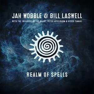 Jah Wobble & Bill Laswell - Realm Of Spells (2019) [Official Digital Download 24/48]