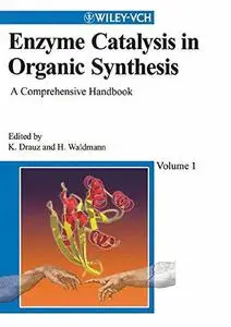 Enzyme Catalysis in Organic Synthesis: A Comprehensive Handbook, Second Edition